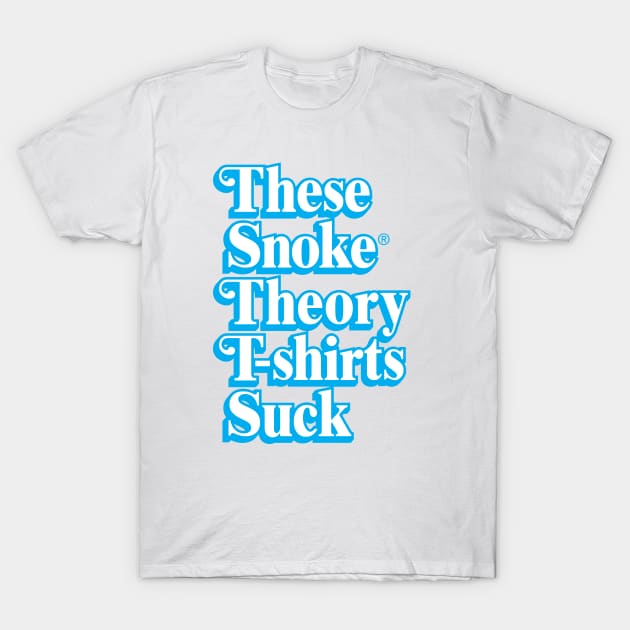 These Snoke Theory T-Shirts Suck T-Shirt by Vamplify